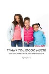 Book cover for Thank You Soooo Much! Gratitude, Appreciation, Empathy & Compassion