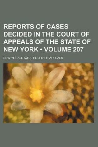 Cover of Reports of Cases Decided in the Court of Appeals of the State of New York (Volume 207)