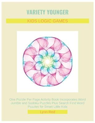 Book cover for Variety Younger Kids Logic Games