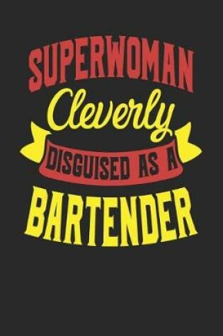 Cover of Superwoman Cleverly Disguised As A Bartender