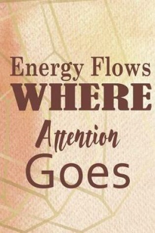 Cover of Energy Flows Where Attention Goes