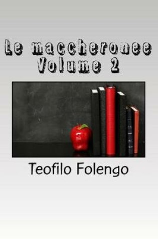 Cover of Le Maccheronee Volume 2