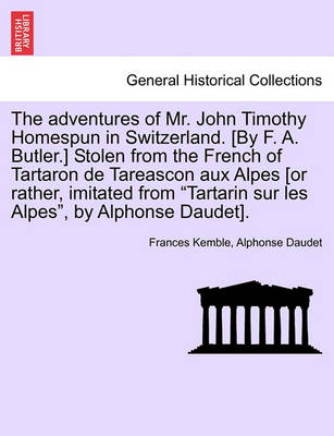 Book cover for The Adventures of Mr. John Timothy Homespun in Switzerland. [by F. A. Butler.] Stolen from the French of Tartaron de Tareascon Aux Alpes [or Rather, Imitated from Tartarin Sur Les Alpes, by Alphonse Daudet].