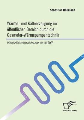 Book cover for Warme- und Kalteerzeugung im oeffentlichen Bereich durch die Gasmotor-Warmepumpentechnik