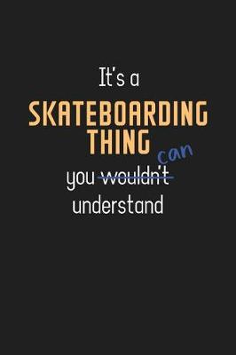 Book cover for It's a Skateboarding Thing You Can Understand