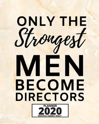 Book cover for Only The Strongest Men Become Directors