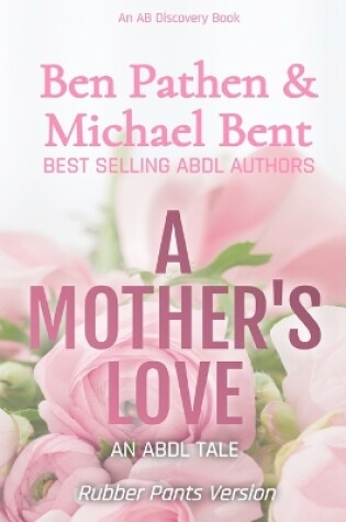 Cover of A Mother's Love (Rubber Pants Version)