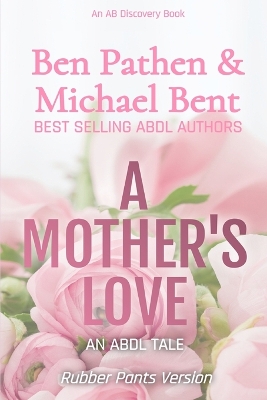 Book cover for A Mother's Love (Rubber Pants Version)