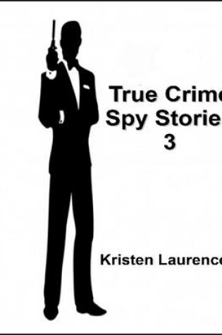 Cover of True Crime: Spy Stories 3