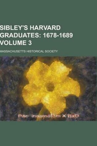 Cover of Sibley's Harvard Graduates Volume 3