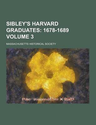 Book cover for Sibley's Harvard Graduates Volume 3