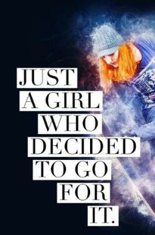 Cover of Just a Girl Who Decided to Go For It