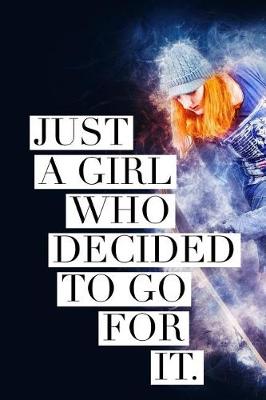 Book cover for Just a Girl Who Decided to Go For It