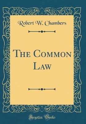 Book cover for The Common Law (Classic Reprint)