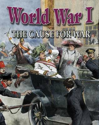 Book cover for World War I: The Cause for War