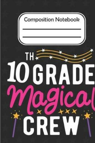 Cover of 10th Grade Magical - Composition Notebook