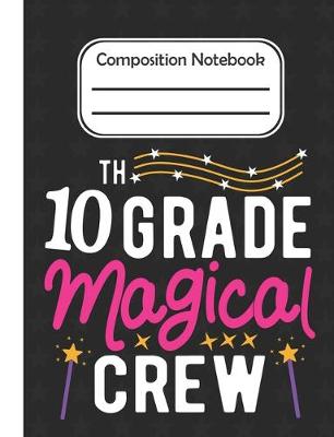 Book cover for 10th Grade Magical - Composition Notebook