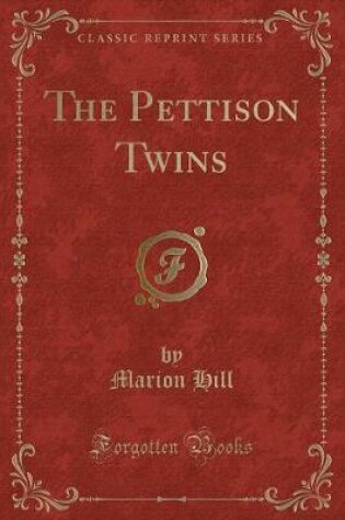 Cover of The Pettison Twins (Classic Reprint)