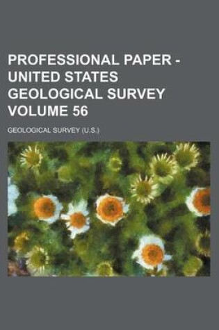 Cover of Professional Paper - United States Geological Survey Volume 56