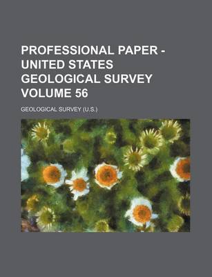 Book cover for Professional Paper - United States Geological Survey Volume 56