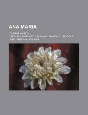 Book cover for Ana Maria; (Tu Eres La Paz)