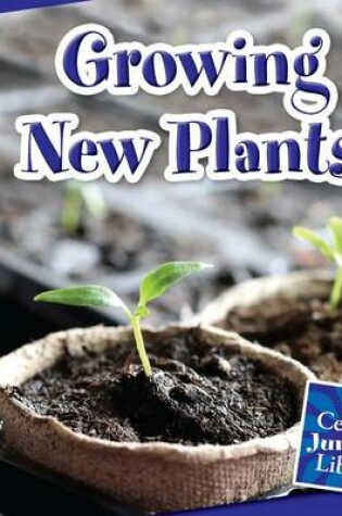 Cover of Growing New Plants