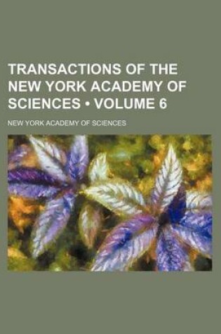 Cover of Transactions of the New York Academy of Sciences (Volume 6)