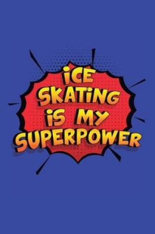 Cover of Ice Skating Is My Superpower