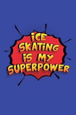 Book cover for Ice Skating Is My Superpower