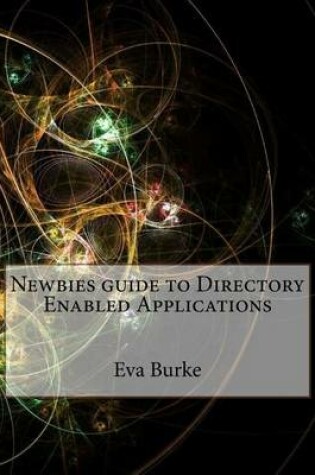 Cover of Newbies Guide to Directory Enabled Applications