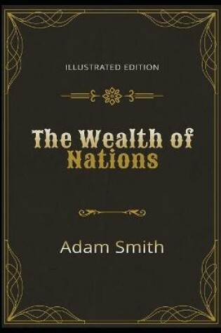 Cover of The Wealth of Nations Illustrated Edition