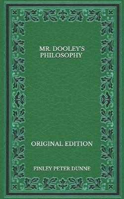 Book cover for Mr. Dooley's Philosophy - Original Edition