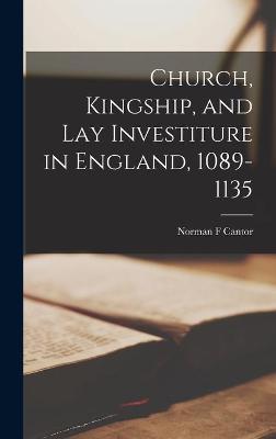 Book cover for Church, Kingship, and Lay Investiture in England, 1089-1135