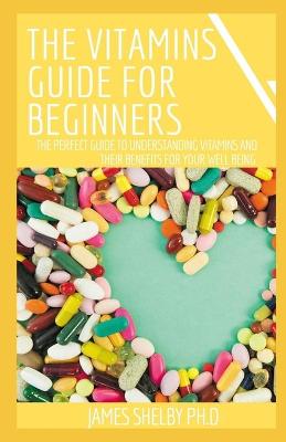 Book cover for The Vitamins Guide for Beginners