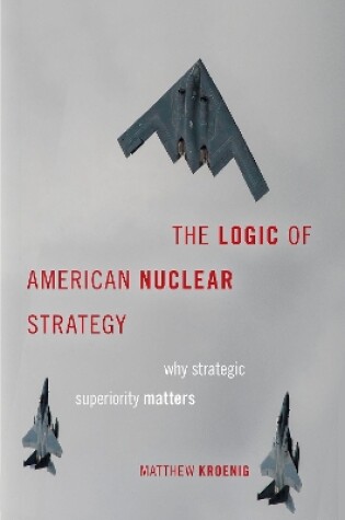 Cover of The Logic of American Nuclear Strategy