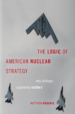 Book cover for The Logic of American Nuclear Strategy