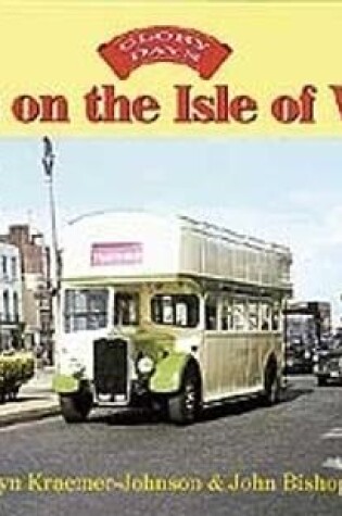 Cover of Glory Days: Buses on the Isle of Wight