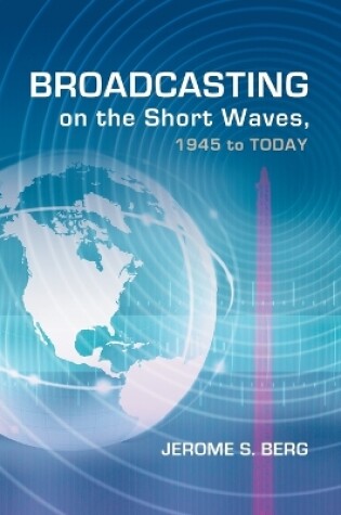 Cover of Broadcasting on the Short Waves, 1945 to Today