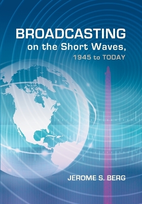 Book cover for Broadcasting on the Short Waves, 1945 to Today