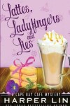 Book cover for Lattes, Ladyfingers, and Lies