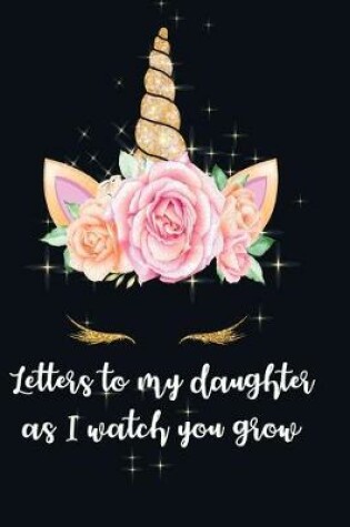 Cover of Letters to my daughter as I watch you grow