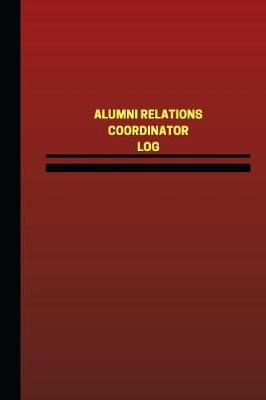 Book cover for Alumni Relations Coordinator Log (Logbook, Journal - 124 pages, 6 x 9 inches)