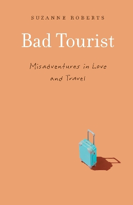 Bad Tourist by Suzanne Roberts