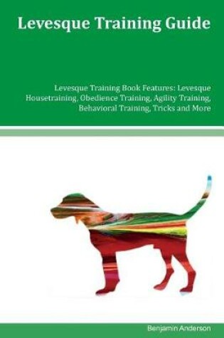 Cover of Levesque Training Guide Levesque Training Book Features