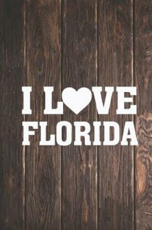 Cover of I Heart Love Florida - State Pride Journal