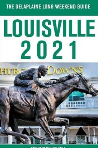 Cover of Louisville - The Delaplaine 2021 Long Weekend Guide