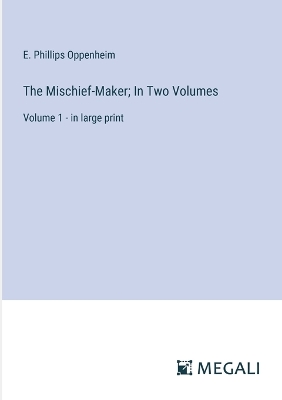 Book cover for The Mischief-Maker; In Two Volumes