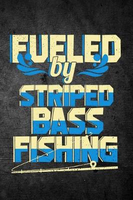 Book cover for Fueled By Striped Bass Fishing