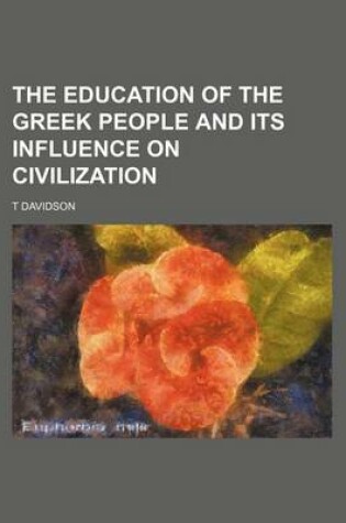 Cover of The Education of the Greek People and Its Influence on Civilization