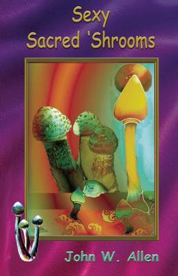 Book cover for Sexy Sacred Mushrooms